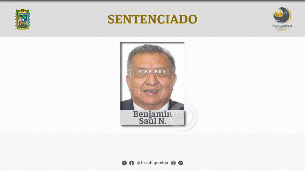 Fiscalía Puebla obtuvo 22 años de prisión contra Saúl N. por violación