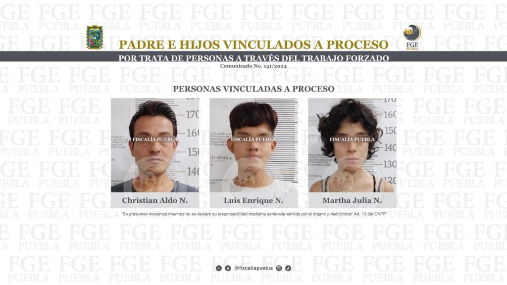 Padre e hijos vinculados a proceso por trata de personas a través del trabajo forzado