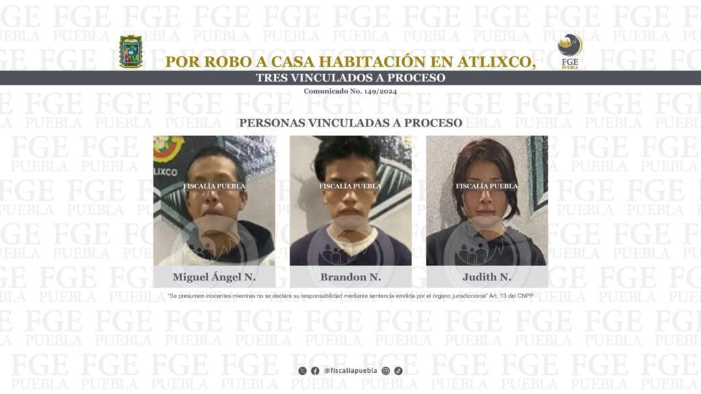 Por robo a casa habitación en Atlixco, tres vinculados a proceso