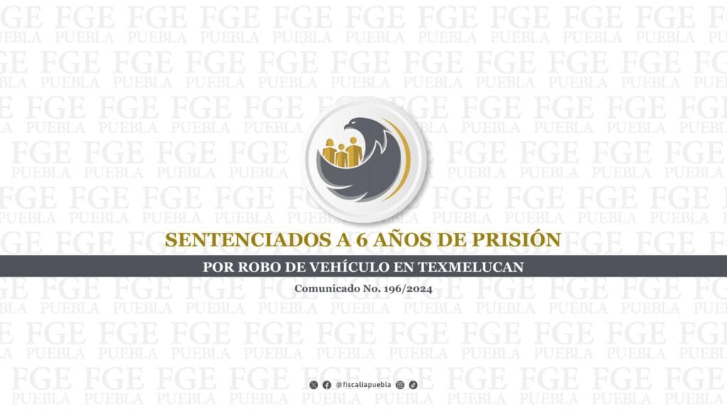 Sentenciados a 6 años de prisión por robo de vehículo en Texmelucan