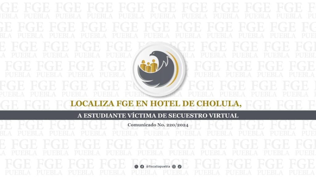 Localiza FGE en hotel de Cholula, a estudiante víctima de secuestro virtual