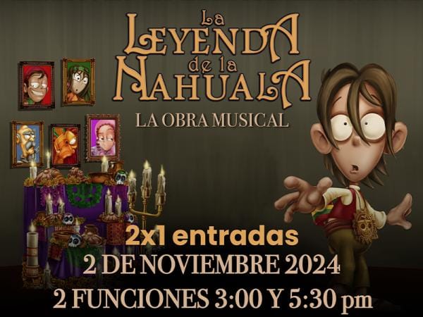 Invita gobierno estatal a musical “La Leyenda de la Nahuala”; accesos al 2x1