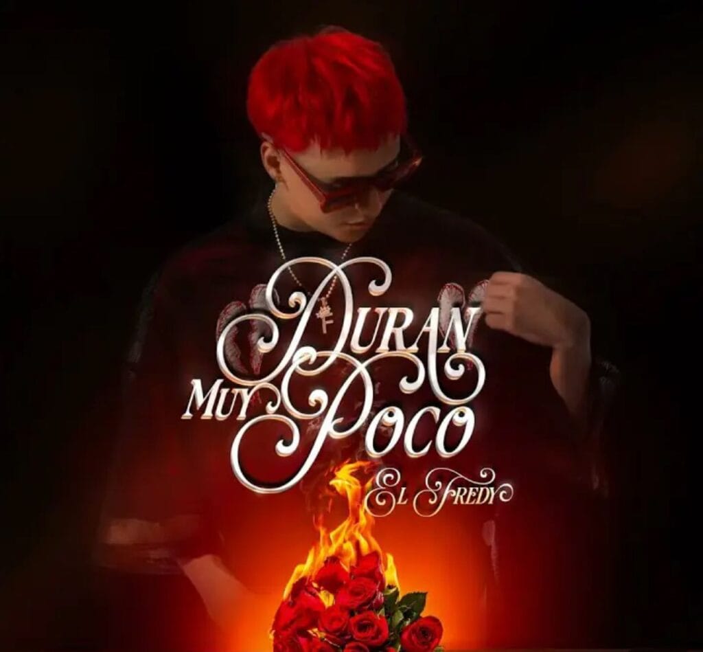El Fredy lanza "Duran Poco" y responde a acusaciones de sus exparejas