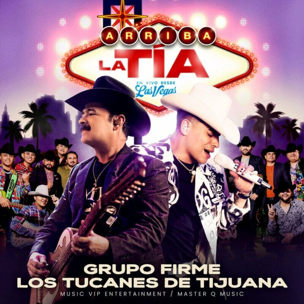 Grupo Firme y Los Tucanes de Tijuana lanzan álbum Colaborativo: "Arriba la Tía, Desde Las Vegas (En Vivo)"