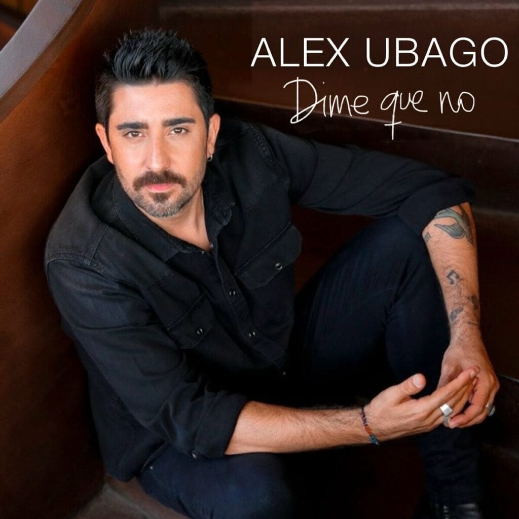 ¡“Dime que no” de Alex Ubago ya disponible en streaming!