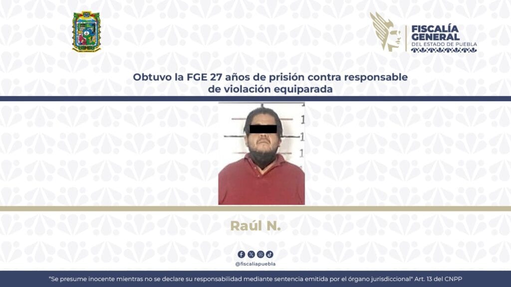 Obtuvo la FGE 27 años de prisión contra responsable de violación equiparada