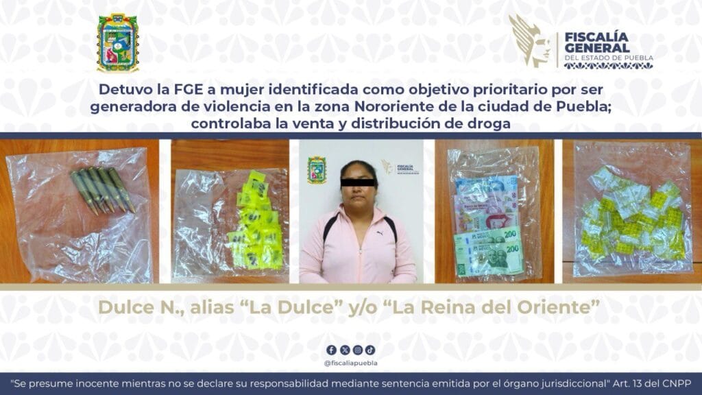 Detuvo la FGE a mujer identificada como objetivo prioritario por ser generadora de violencia en la zona Nororiente de la ciudad de Puebla; controlaba la venta y distribución de droga